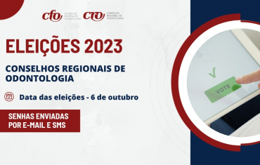 Eleições 2023: As eleições para os Conselhos Regionais de Odontologia acontecerão no dia 06 de outubro de 2023