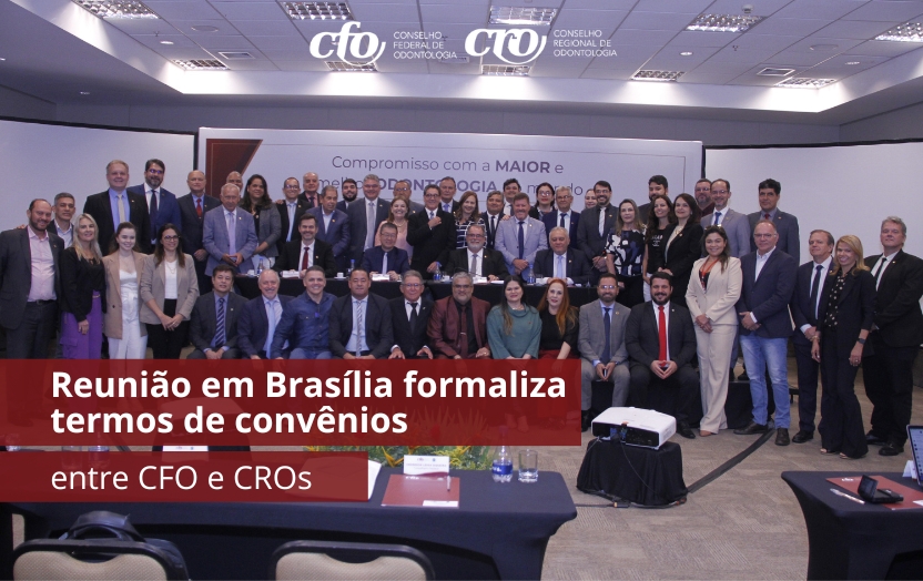 Reunião em Brasília formaliza termos de convênios entre CFO e CROs