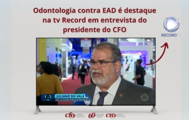 Odontologia contra EaD é destaque na TV Record em entrevista do presidente do CFO