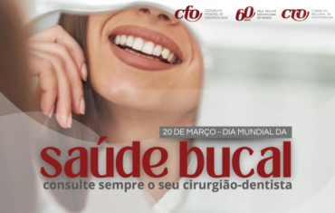 Dia mundial da saúde bucal: consulte sempre o seu cirurgião-dentista