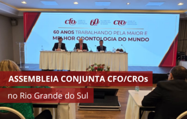 Assembleia Conjunta CFO/CROs realizada no Rio Grande do Sul