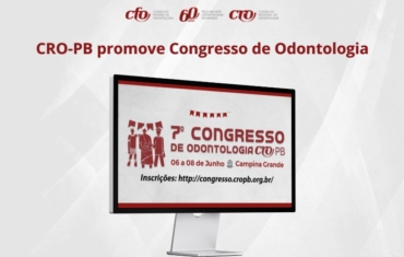 CRO-PB promove 7º Congresso de Odontologia, em Campina Grande