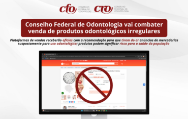 Conselho Federal de Odontologia vai combater venda de produtos odontológicos irregulares