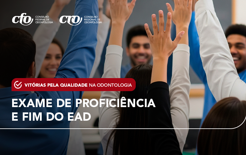 Exame de Proficiência e modalidade de Ensino Presencial: duas grandes conquistas para uma formação de qualidade na Odontologia
