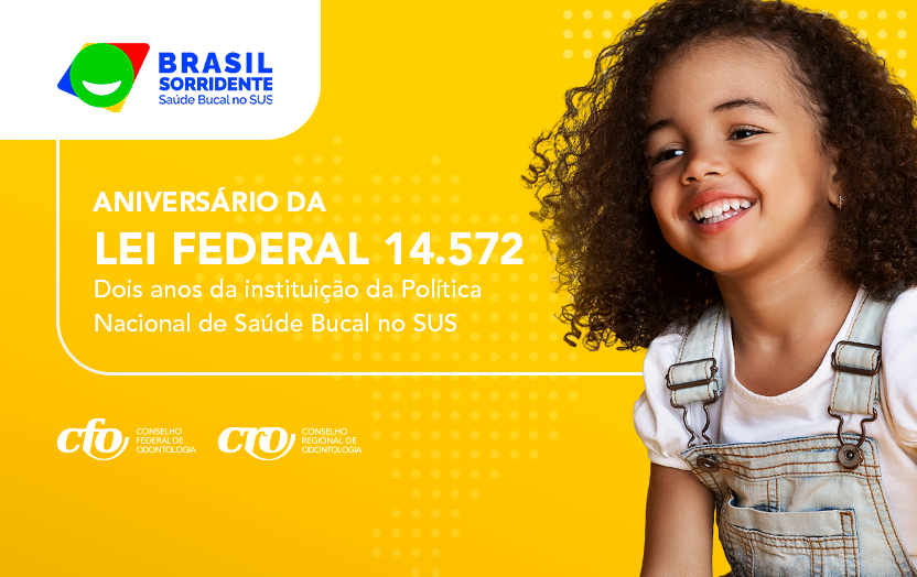 Aniversário da Lei Federal 14.572: dois anos da instituição da Política Nacional de Saúde Bucal no SUS