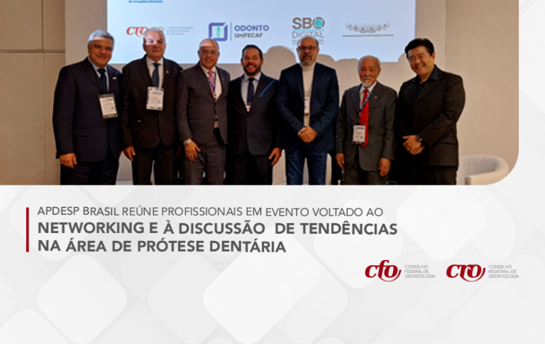 APDESP Brasil reúne profissionais em evento voltado ao networking e à discussão de tendências na área de Prótese Dentária