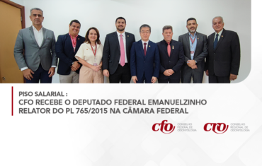 Piso salarial: CFO recebe o deputado relator do PL 765/2015 em tramitação na Câmara Federal