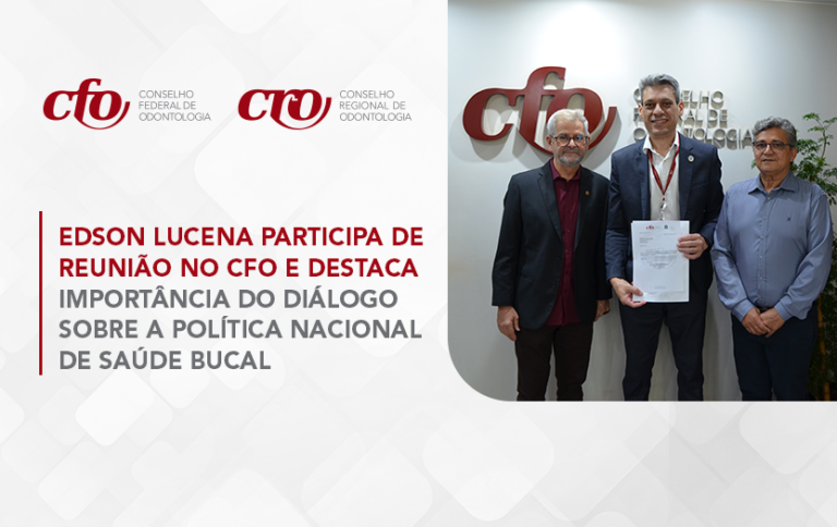 Coordenador-Geral de Saúde Bucal visita sede do CFO e participa da 9ª reunião do CISB
