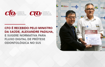 CFO é recebido pelo ministro da Saúde, Alexandre Padilha, e sugere normativa para fluxo digital de prótese odontológica no SUS