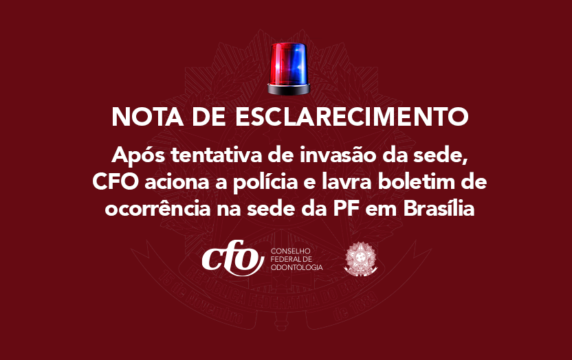 Após tentativa de invasão da sede, CFO aciona a polícia e lavra boletim de ocorrência na sede da PF em Brasília