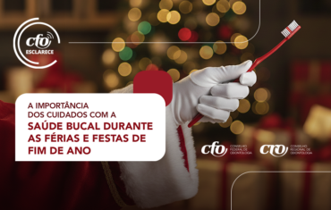 CFO Esclarece: a importância dos cuidados com a saúde bucal durante as férias e festas de fim de ano
