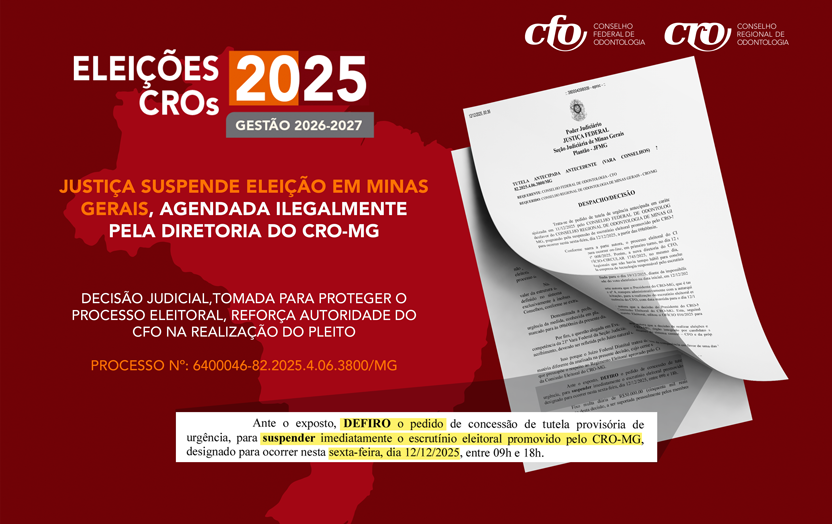 Justiça suspende eleição em Minas Gerais, agendada ilegalmente pela diretoria do CRO-MG