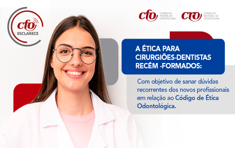 Ética para cirurgiões-dentistas recém-formados: principais pontos de atenção